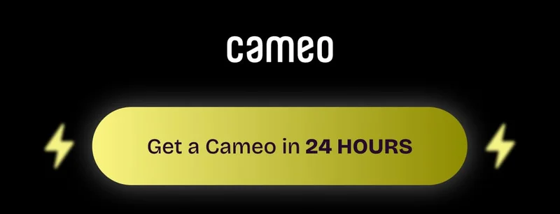 Get a Cameo in 24 HOURS