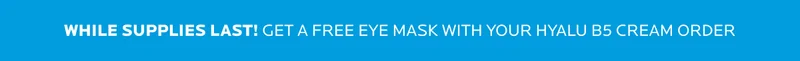 Get an Eye Mask when you order the new Hyalu B5 Cream