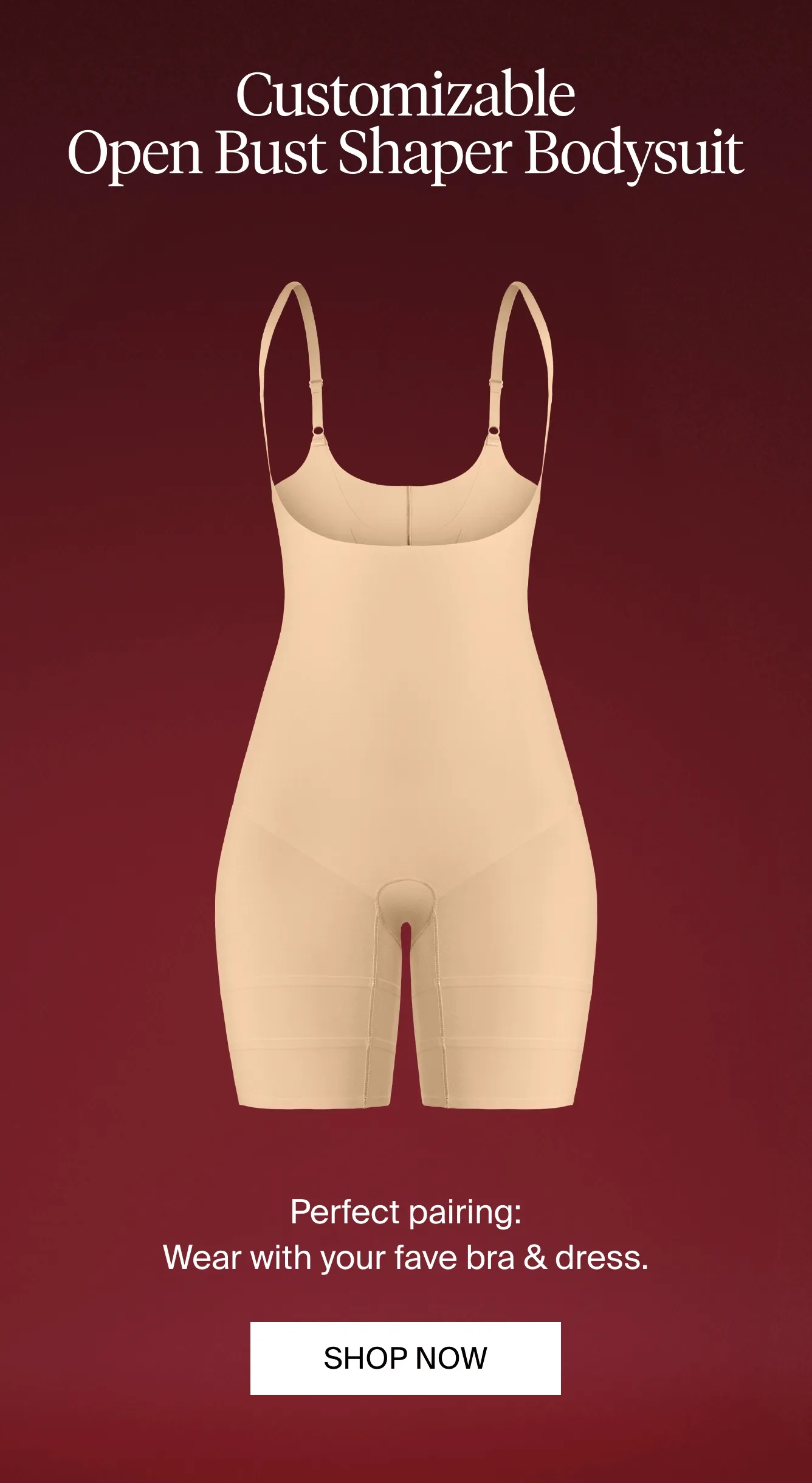 Customizable Open Bust Shaper Bodysuit. Perfect pairing: Wear with your fave bra & dress. SHOP NOW.