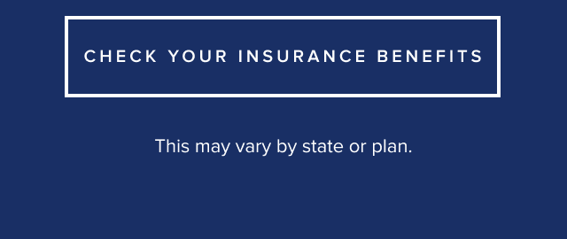 Check your insurance benefits