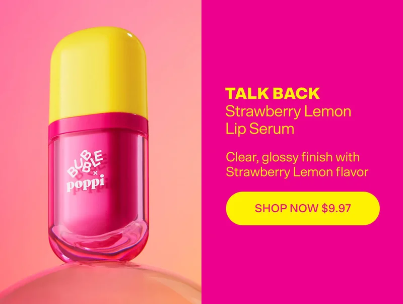 TALK BACK Strawberry Lemon Lip Serum [SHOP NOW $9.97]  Clear, glossy finish with Strawberry Lemon flavor