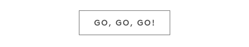 Go, Go, Go!