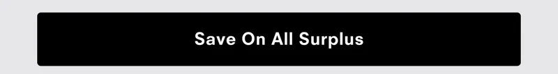 Save on All Surplus