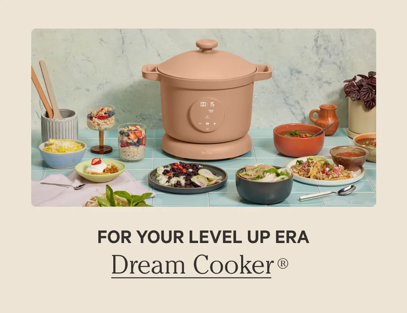 For your level up era - Dream Cooker®
