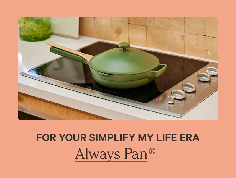 For your simplify my life era - Always Pan®