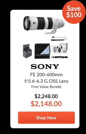 Sony FE 200-600mm f/5.6-6.3 G OSS Lens  Free Value Bundle