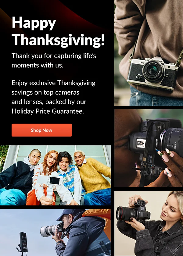 Happy Thanksgiving!  Thank you for capturing life’s moments with us. | Shop Now