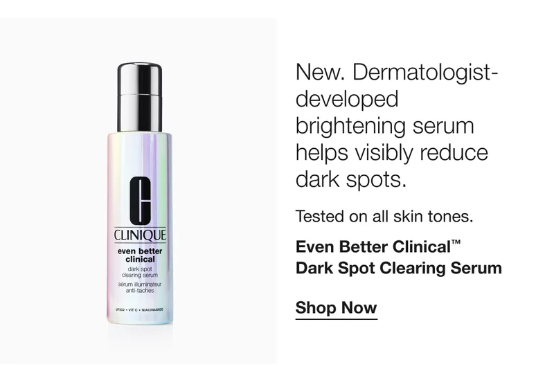 New. Dermatologist-developed brightening serum helps visibly reduce dark spots. Tested on all skin tones. Even Better Clinical™ Dark Spot Clearing Serum Shop Now
