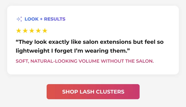 A customer review emphasizing natural, salon-like results with a lightweight feel, paired with a “Shop Lash Clusters” call-to-action button.