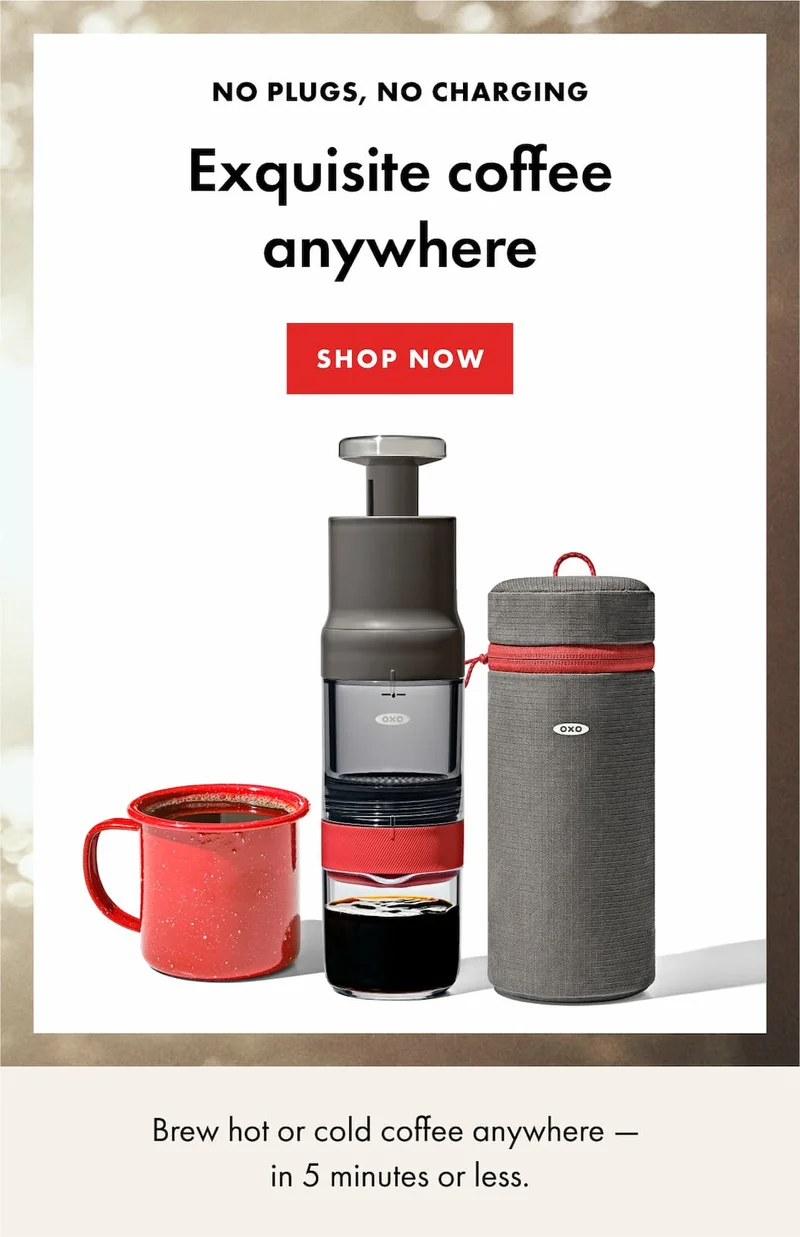 NO PLUGS, NO CHARGING. Exquisite coffee anywhere. Brew hot or cold coffee anywhere —  in 5 minutes or less. | SHOP NOW