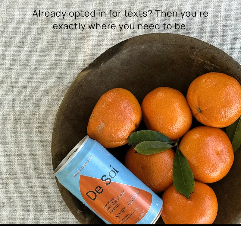 Already opted in for texts? Then you’re exactly where you need to be.