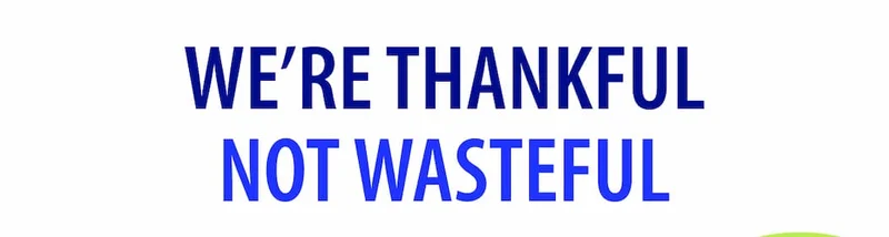 We’re Thankful Not Wasteful