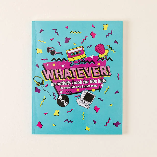 Whatever! An Activity Book for 90s Kids
