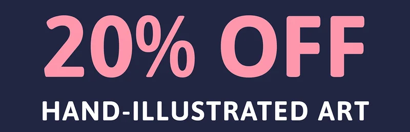 20% OFF HAND-ILLUSTRATED ART