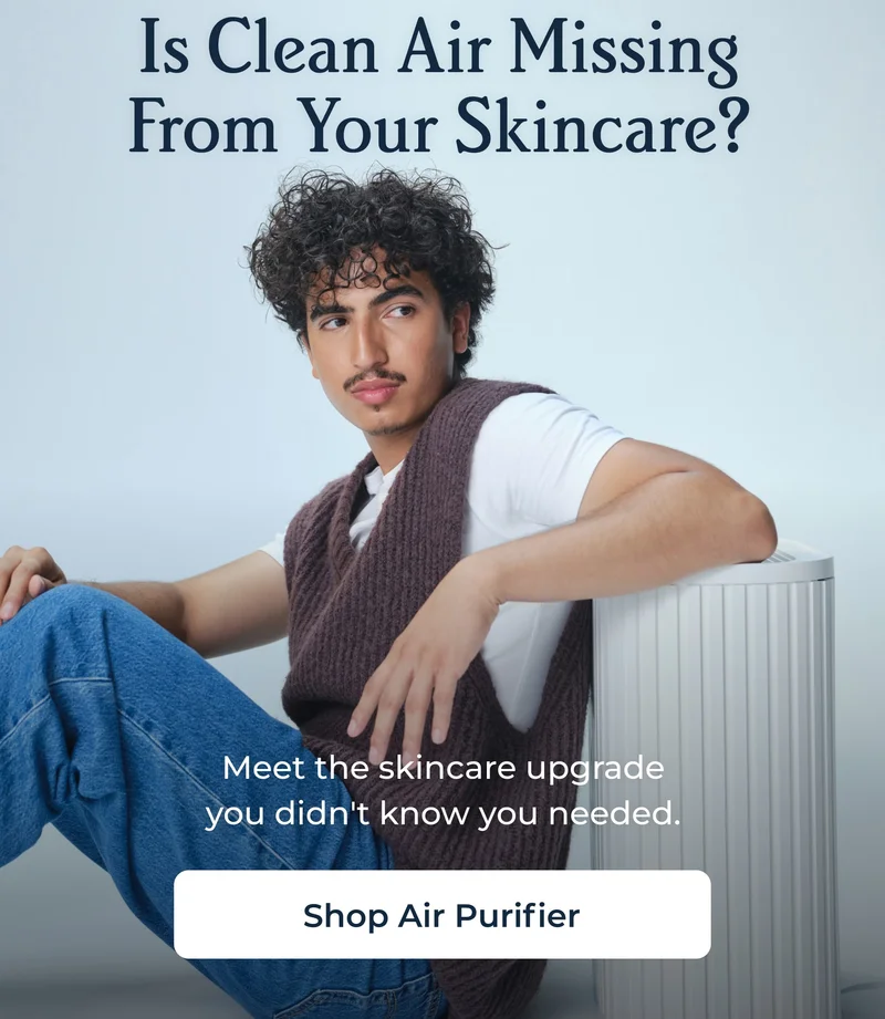 Is Clean Air Missing From Your Skincare