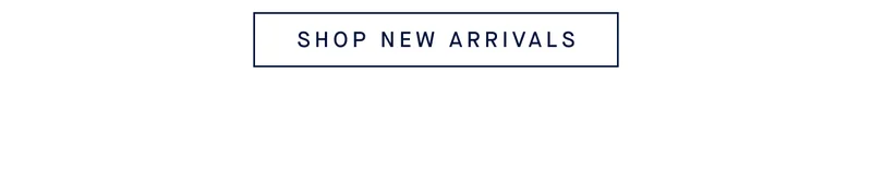 SHOP NEW ARRIVALS SHOP NEW ARRIVALS
