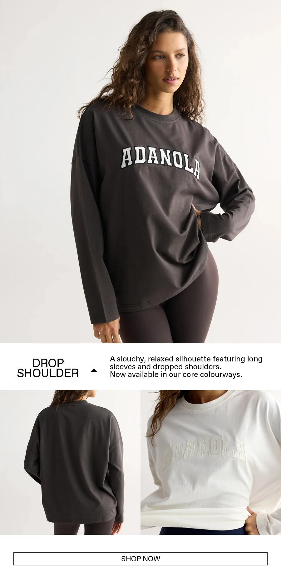 Drop shoulder: A slouchy, relaxed silhouette featuring long sleeves and dropped shoulders