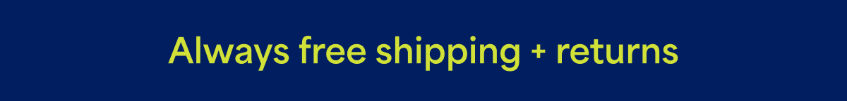 Always free shipping + returns