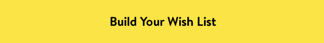 Build Your Wish List