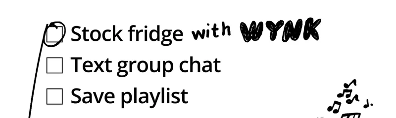 Stock Your Fridge with WYNK, Text the group chat, save playlist