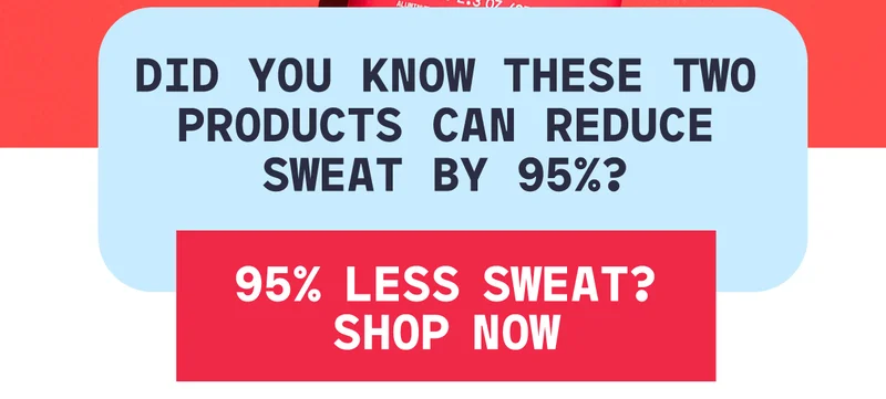 95% Less Sweat