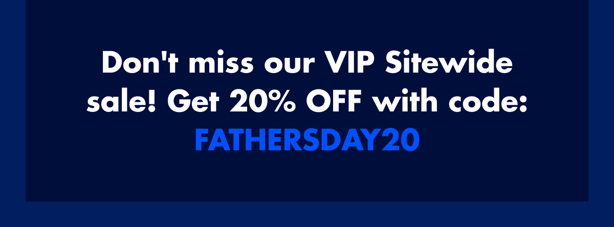 Don't miss our VIP Sitewide sale! Get 20% OFF with code: discount code