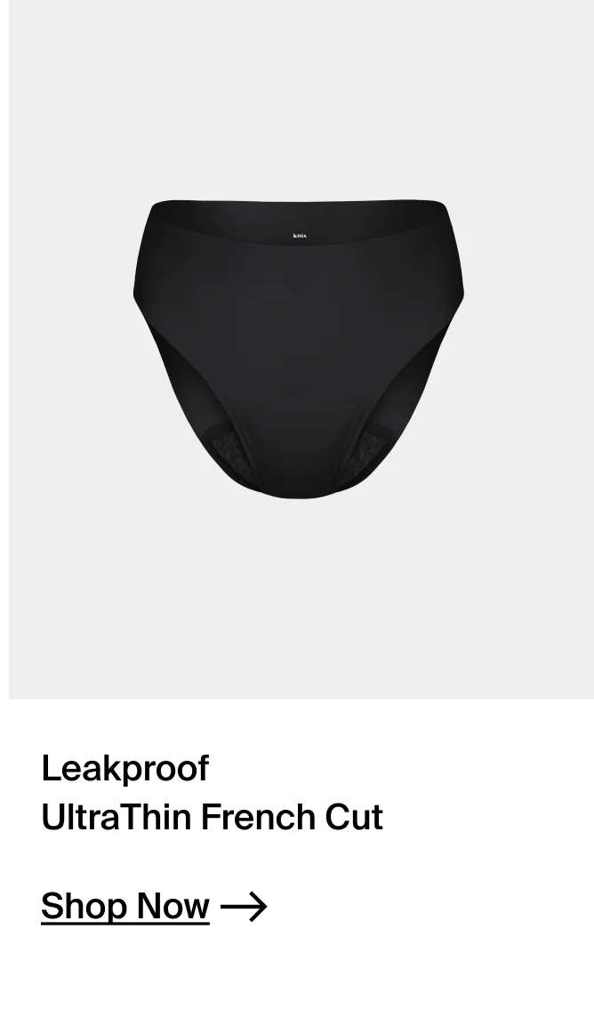 Leakproof UltraThin French Cut. SHOP NOW.