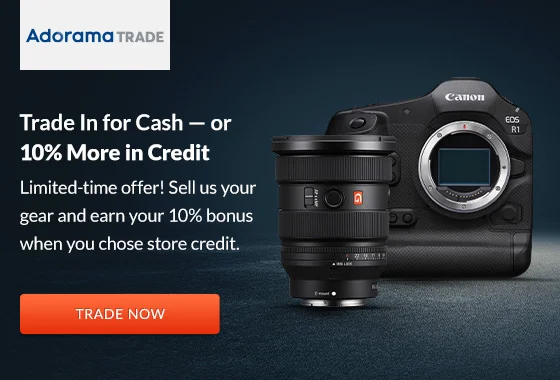 Adorama Trade | Trade In for Cash - for 10% More in Credit | Trade Now