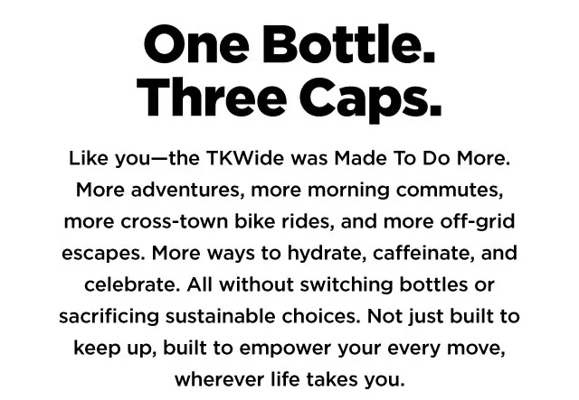 One Bottle. Three Caps.