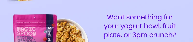 Want something for your yogurt bowl, fruit plate, or 3 pm crunch?
