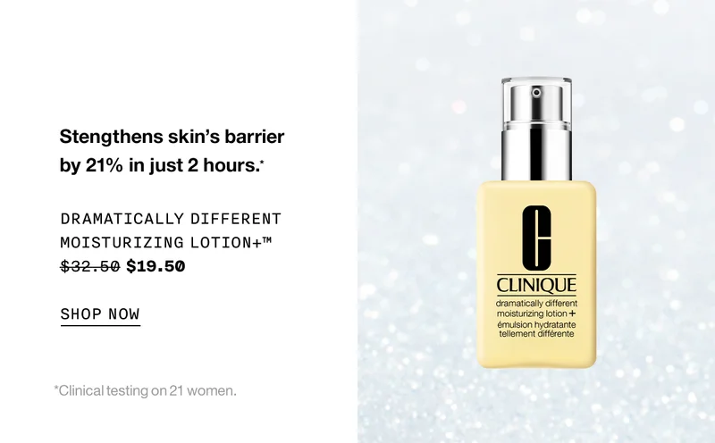 Strengthens skin’s barrier by 21% in just 2 hours.* DRAMATICALLY DIFFERENT MOISTURIZING LOTION+TM $19.50 SHOP NOW | *Clinical testing on 21 women.