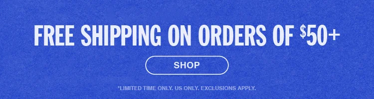 Free shipping on Orders of $50+