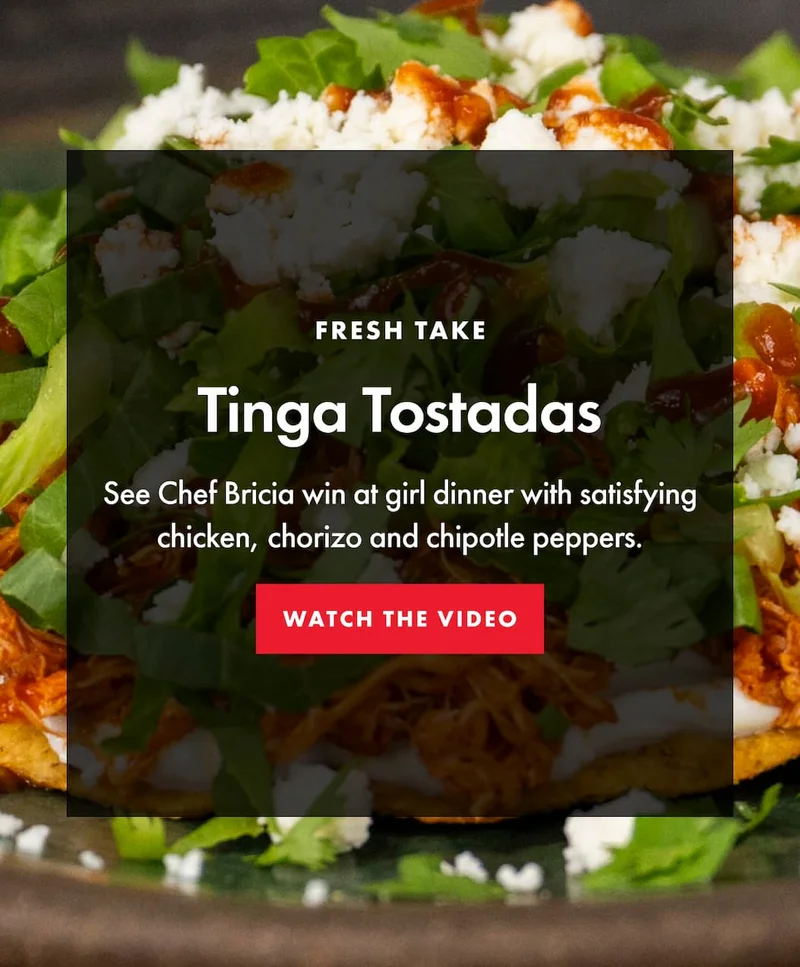 FRESH TAKE Tinga Tostadas. See Chef Bricia win at girl dinner with satisfying chicken, chorizo and chipotle peppers. | WATCH THE VIDEO