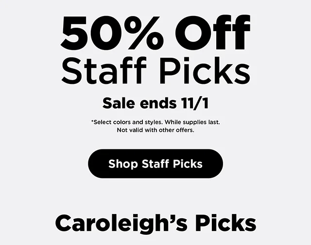 50% Off Staff Picks! Ends 11/1