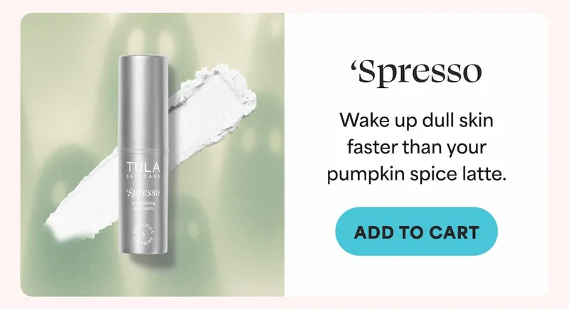 ‘Spresso – Wake up dull skin faster than your pumpkin spice latte.