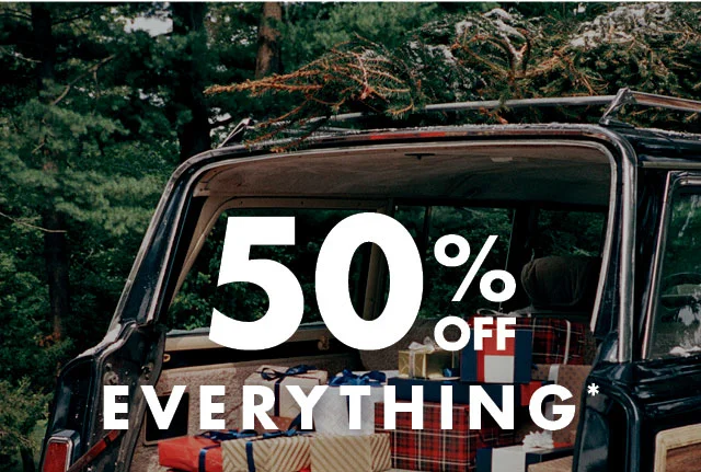 50% off everything*