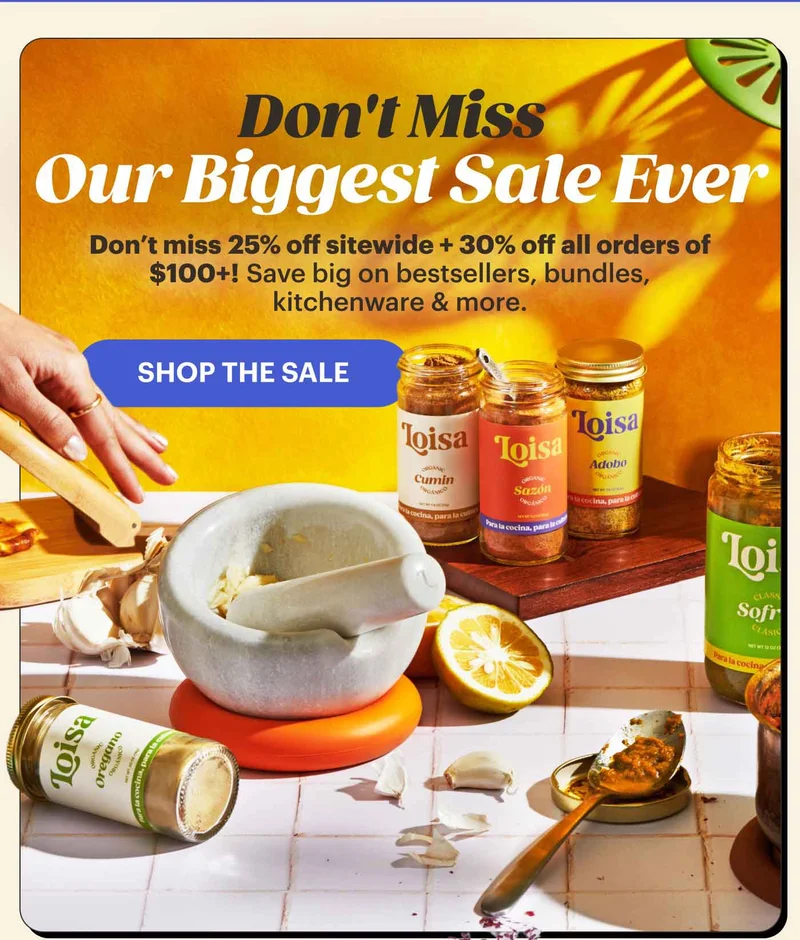 Our Biggest Sale Ever  Don’t miss 25% off sitewide + 30% off all orders of $100+! Save big on bestsellers, bundles, kitchenware & more.