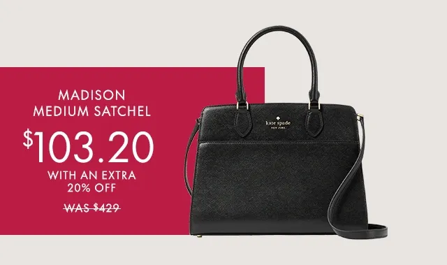 Madison Medium Satchel $103.20 with an extra 20% off was $429