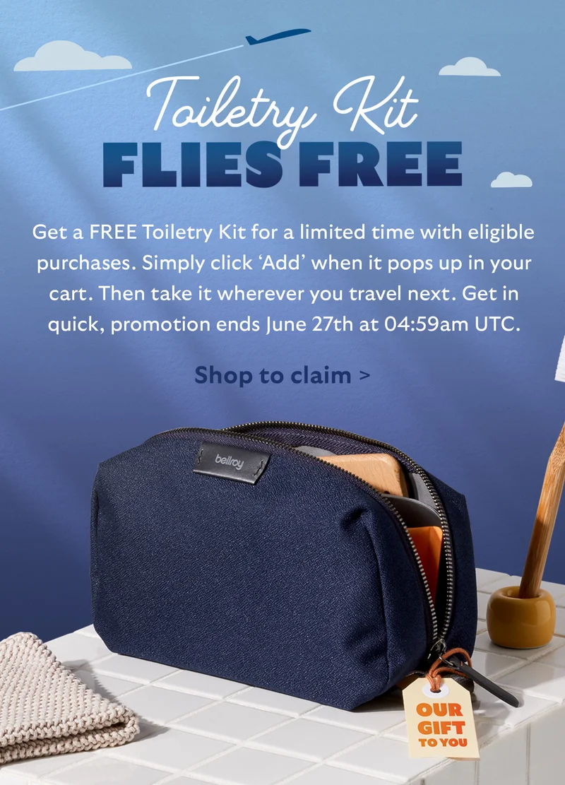 Toiletry Kit Flies Free! Get a FREE Toiletry Kit for a limited time with eligible purchases. Simply click ‘Add’ when it pops up in your cart. Then take it wherever you travel next. Get in quick, offer ends on June 26.