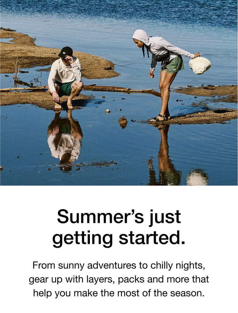 Summer's just getting started. From sunny adventures to chilly nights, gear up with layers, packs and more that help you make the most of the season.