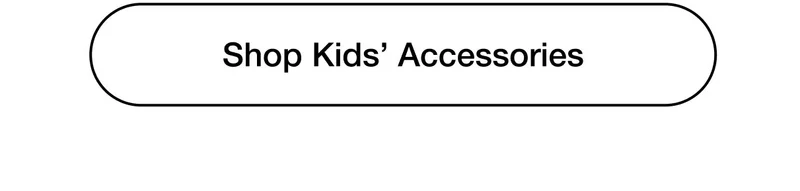 Shop Kids' Accessories