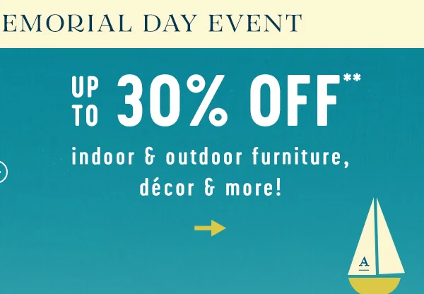 Up to 30% off indoor and outdoor furniture, decor, and more