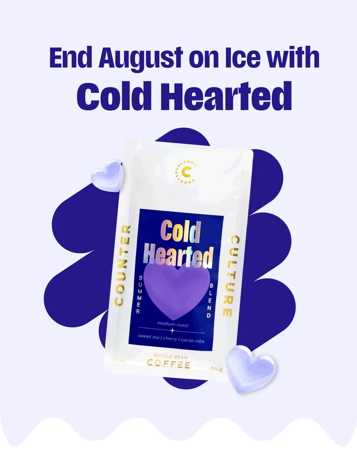 End August on Ice with Cold Hearted End August on Ice with Cold Hearted