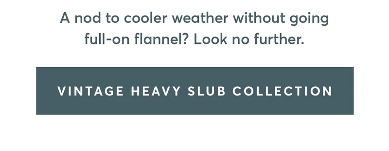 Vintage Heavy Slub Collection
