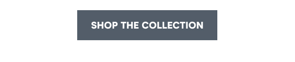 [Shop The Collection]