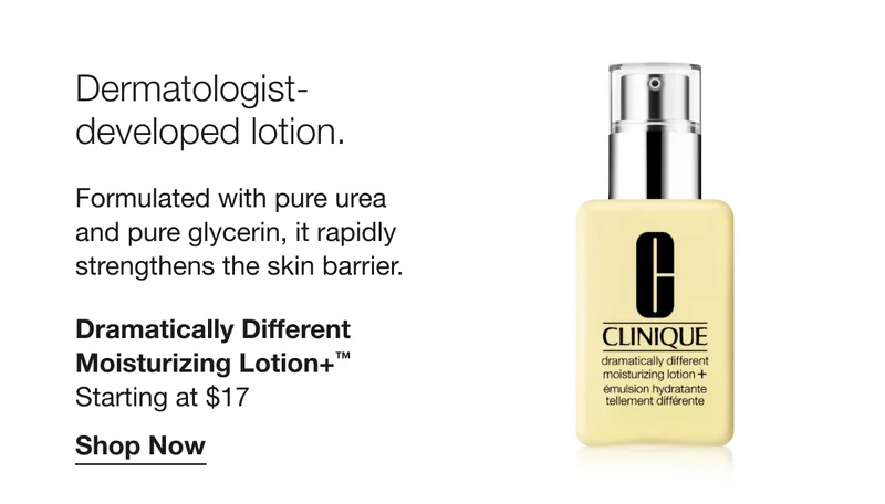 Dermatologist-developed lotion. | Formulated with pure urea and pure glycerin, it rapidly strengthens the skin barrier. | Dramatically Different Moisturizing Lotion+™ | Starting at $17 | Shop Now