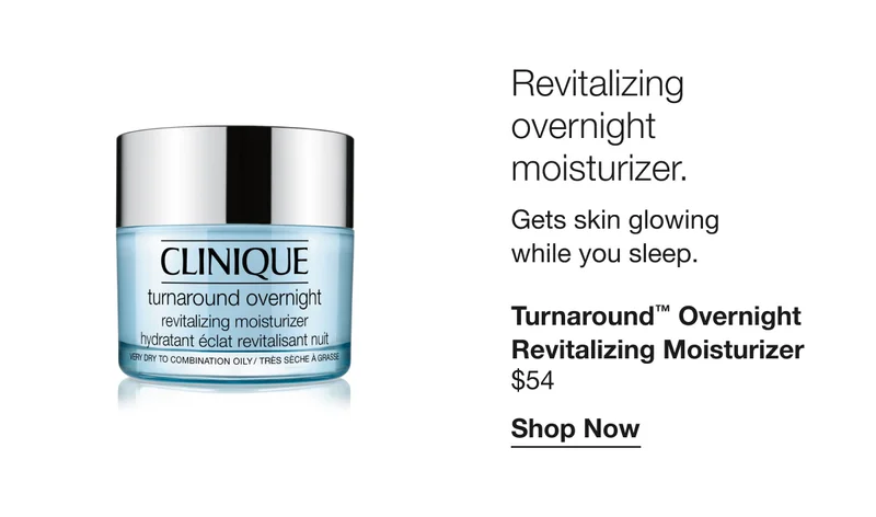 Revitalizing overnight moisturizer. | Gets skin glowing while you sleep. | Turnaround™ Overnight Revitalizing Moisturizer | $54 | Shop Now