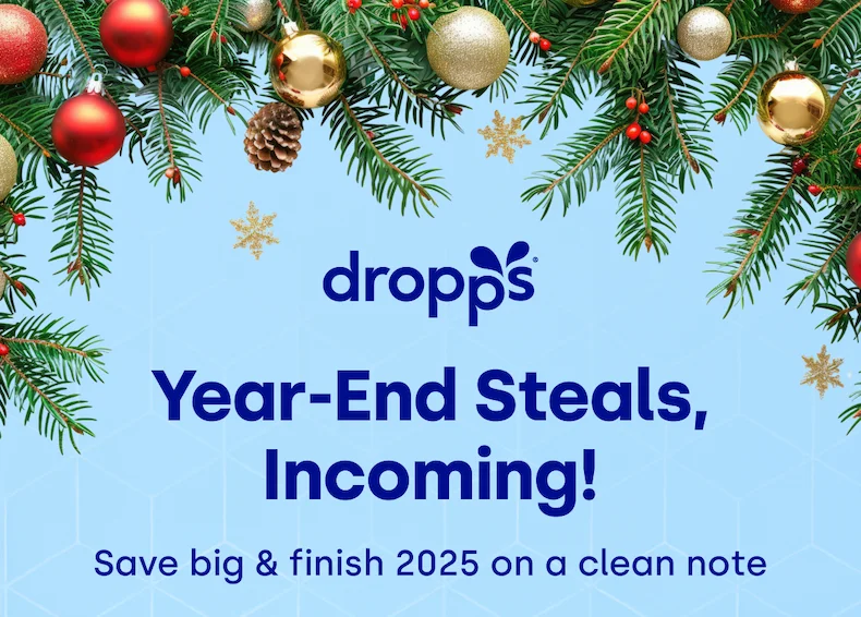 DROPPS Year-End Steals, Incoming! Save big & finish 2025 on a clean note