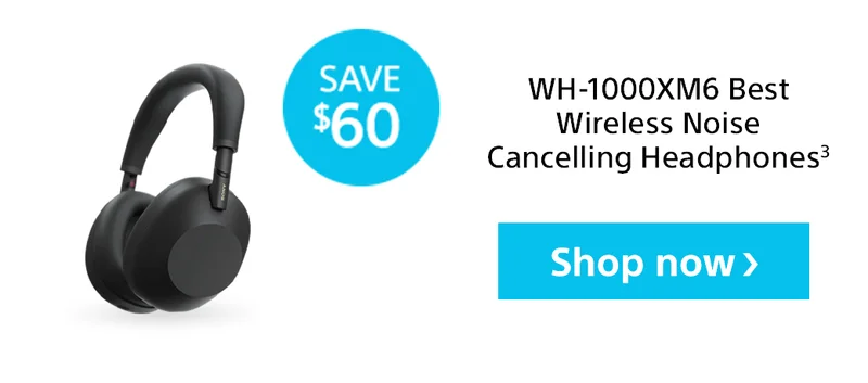 Save $60 | WH-1000XM6 Best Wireless Noise Cancelling Headphones3 | Shop now