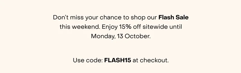 This weekend, enjoy savings on our latest arrivals, best sellers & travel essentials.   Use code: FLASH15 at checkout.